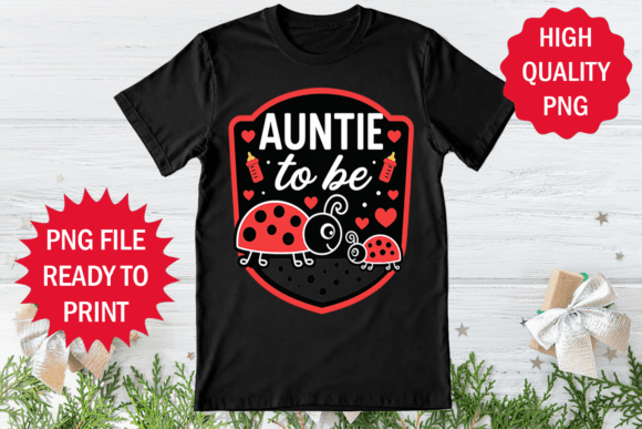Auntie to Be: Cute Funny Aunt T-shirt PNG