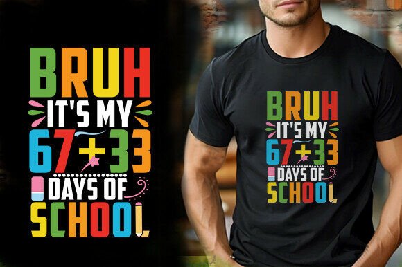 BRUH IT S MY 100 DAYS OF SCHOOL TSHIRT D