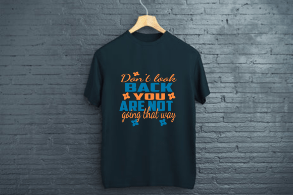 Don't Look Back: Graphics and T-Shirt Designs