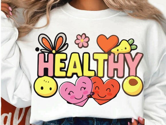 Healthy Typography Sweatshirt PNG Design