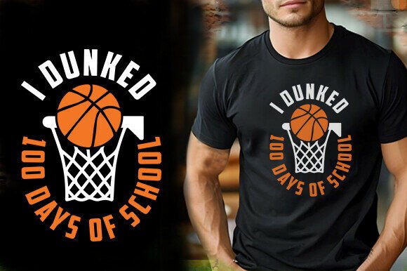 I DUNKED 100 DAYS of SCHOOL TSHIRT DESIG Graphics