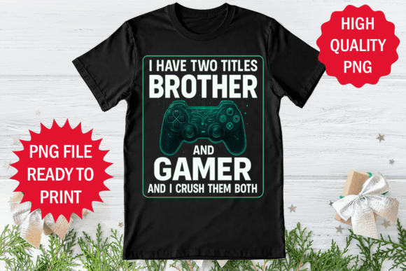 I Have Two Title Brother and Gamer Png
