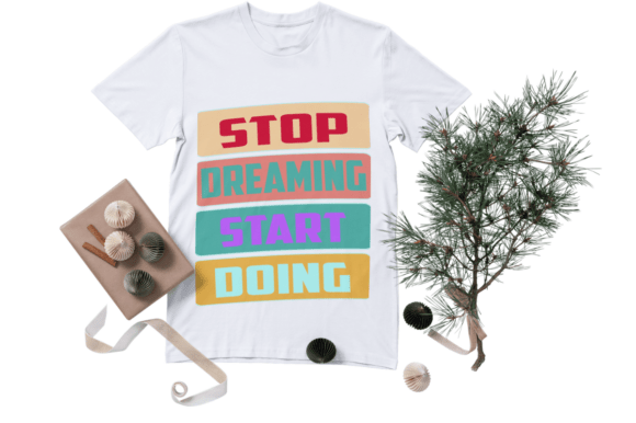 STOP DREAMING START DOING -MOTIVATIONAL Graphics