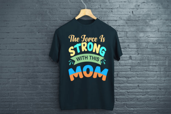 The FORCE is STRONG with THISMOM Graphics